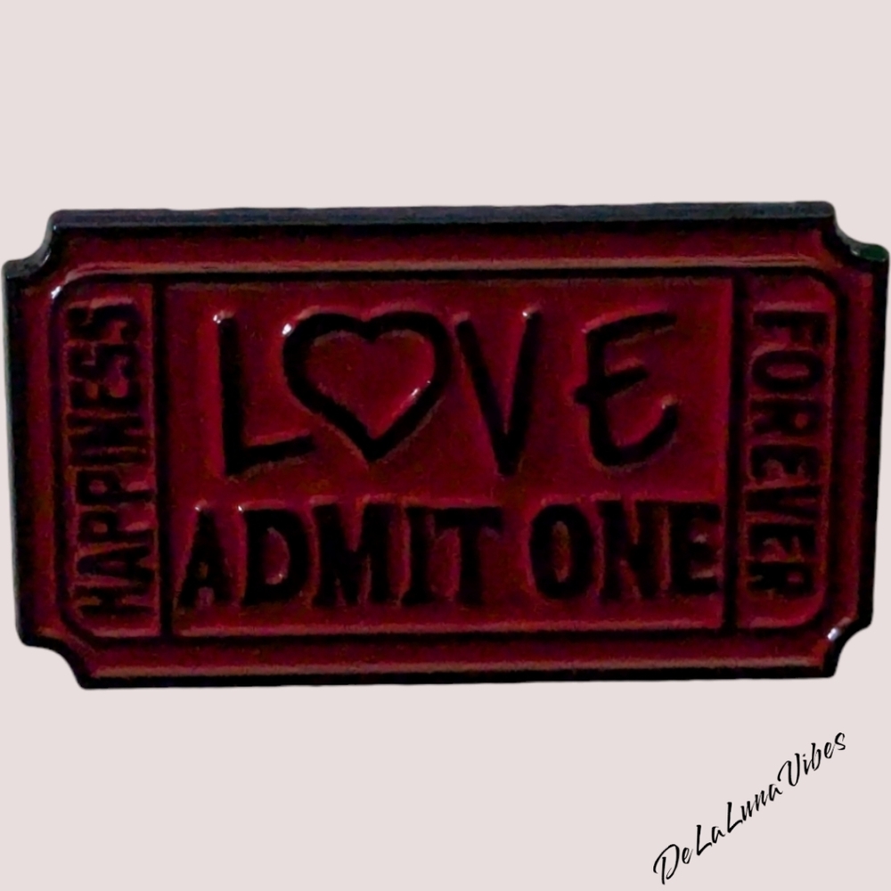 3/$12  "Love Admit One" Enamel Pin.